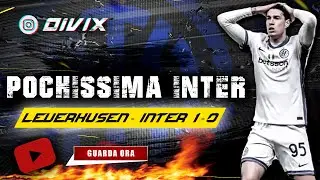 B. LEVERKUSEN - INTER 1-0: Siamo molto più di quello visto questa sera