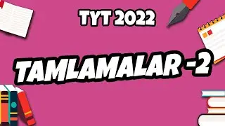 Tamlamalar -2 | TYT Türkçe 2022 