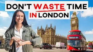 How to avoid wasting time when visiting London (STOP doing these🤦🏽‍♀️)