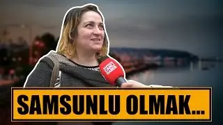 Being from Samsun...