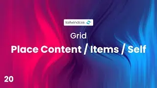 🎛️ Place Content / Items / Self | Tailwind CSS for Beginners