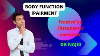 Common Body Function Impairment Treated by Therapeutic Exercises ,ch#1 // dr najid