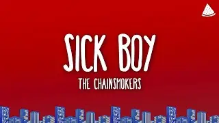 The Chainsmokers - Sick Boy (Lyrics)