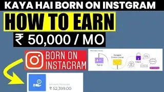 How to Earn Money Online from Born on Instagram (Rs 50,000 Monthly) | Online Paise Kaise Kamaye
