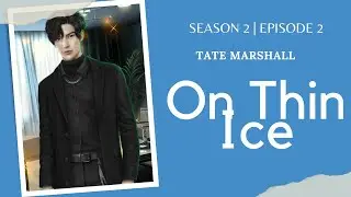 On Thin Ice: Season 2 Episode 2 Tate Route ❤️💎Choices
