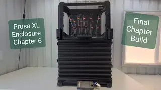Final Chapter 6 XL Enclosure Build