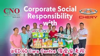 CNO Autohaus & Chery Malaysia CSR Visit to Wei Ai Care Centre | Delivering Hope & Health