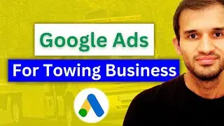 How To Create Google Ads For Towing Businesses? [Beginner Friendly]