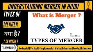 What is a Merger ? Types of Merger Explained 2023–24 (In Hindi )