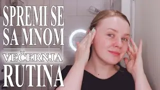 SPREMI SE SA MNOM ... ZA SPAVANJE | VEČERNJA RUTINA