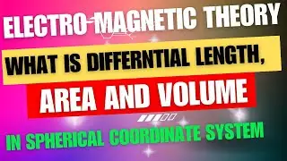 What is Differential Length, Area and Volume in Spherical Coordinate System