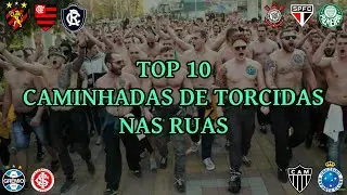 TOP 10 Caminhadas de Torcidas nas Ruas
