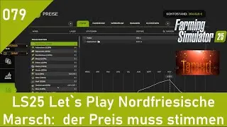 LS25 Live Let`s Play Nordfriesische Marsch 079:  der Preis muss stimmen