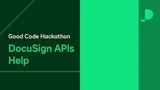 DocuSign APIs Help | Good Code Hackathon