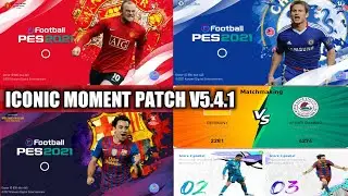 PES MOBILE PATCH V5.4.1 | ICONIC MOMENT PATCH V5.4.1 | NEW VERSION UPDATE | LEGEND TEAMS+ISL KITS