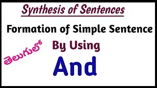 Formation of simple sentence by using Conjunction AND||Synthesis of sentences