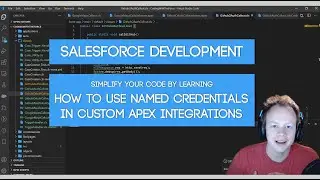 Salesforce Developer Tutorial: How to use Named Credentials to simplify your Apex Integrations