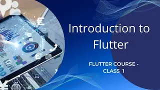 Introduction to Flutter using Google Dart | Flutter Course in English [Class - 1]