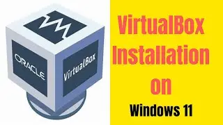 How to download and install VirtualBox on Windows 11