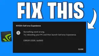 How To Fix GeForce Experience Error Code 0x0003 | Quick Guide (2025)
