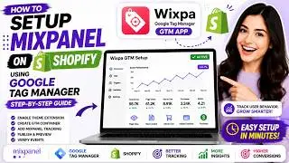 How to Set Up Mixpanel on Shopify | Google Tag Manager + Wixpa GTM Tutorial