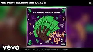 Peezy, Babyface Ray, Icewear Vezzo - 2 Million Up (Official Audio) ft. Skilla Baby