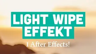 Light Wipe effekt i After Effects 