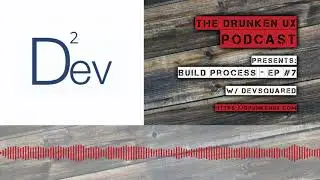 Build Process with DevSquared - S01E07