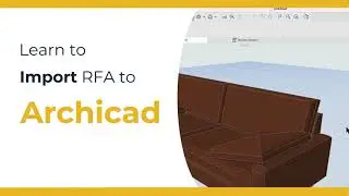 How to Import RFA to Archicad? Archicad Tutorial | BIM with Archicad