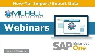 How-To: Import/Export Data in SAP Business One