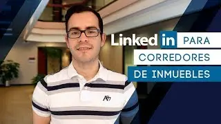 Linkedin para Inmobiliarias y Agentes inmobiliarios