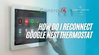 Control4 - How Do I Reconnect Google Nest Thermostat