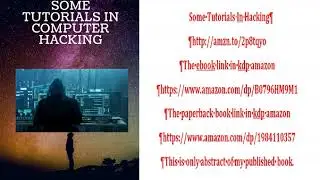 Some Tutorials In Computer Hacking