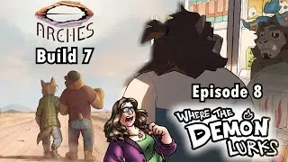Where the Demon Lurks LIVE Episode 8 & Arches Build 7: Psychosis