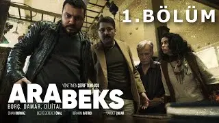 ARABEKS: Borç, Damar, Dijital | 1.Bölüm | Canımı mı alacaksınız!