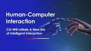 Conversational User Interface: the Next Generation of Human-Computer Interaction｜Baidu Tech For Good