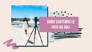 COME SCATTARSI LE FOTO DA SOLI