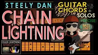 CHAIN LIGHTNING - Playing STEELY DAN - GUITAR CHORDS + BASSLINES, SOLOS  (4-in1) TUTORIALS (unique)