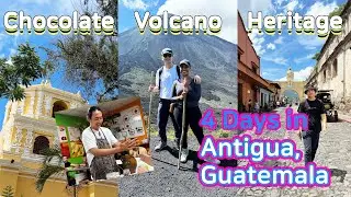 4 Days in Antigua, Guatemala : Heritage, Volcano, Coffee & Chocolate
