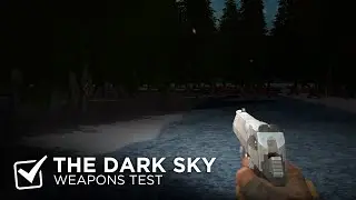 THE DARK SKY - WEAPON TEST {v.0.6.9}