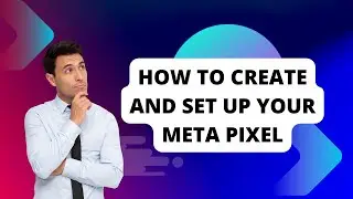 How to Create and Set Up your Meta Pixel The Right Way in 2024