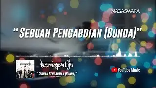 Kerispatih - Sebuah Pengabdian [Bunda] (Official Video Lyrics) 