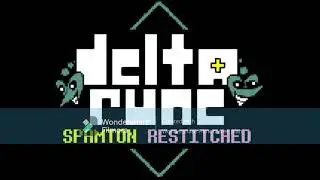 DELTARUNE: [[SPAMTON RESTITCHED]] UST