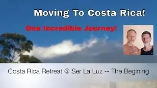 What a journey, this is the beginning of Our Costa Rica Life.