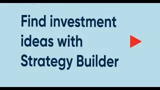 Find investment ideas with Strategy Builder