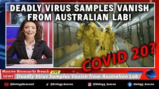 Deadly Virus Samples Vanish from Australian Lab! Shocking Biosecurity Breach Explained | COVID 20?
