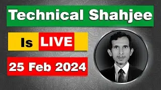 Technical Shahjee is Live  Date - 25 - February - 2024  By Technical Shahjee