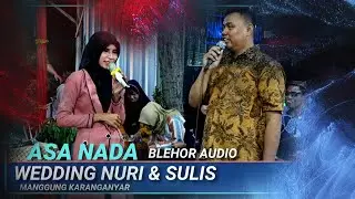 LIVE ASA NADA WEDDING NURI & SULIS     27/28 JULI 2024