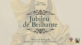 Santa Missa - Jubileu de Brilhantes do Seminário Nossa Senhora do Amor Divino
