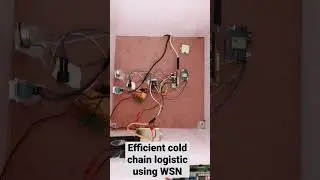 WSN base efficient cold storage logistic system |BE B Tech final year project demonstration
